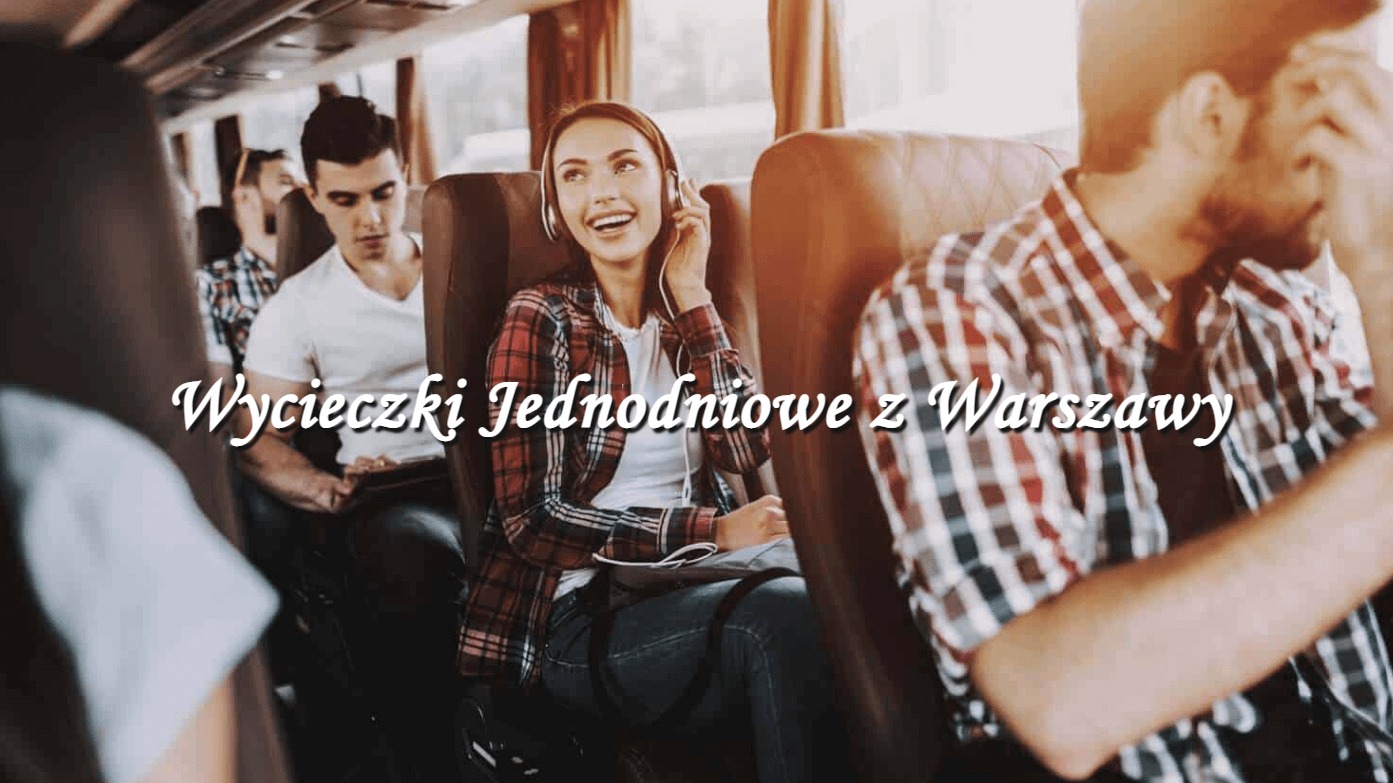 Wycieczki jednodniowe z Warszawy