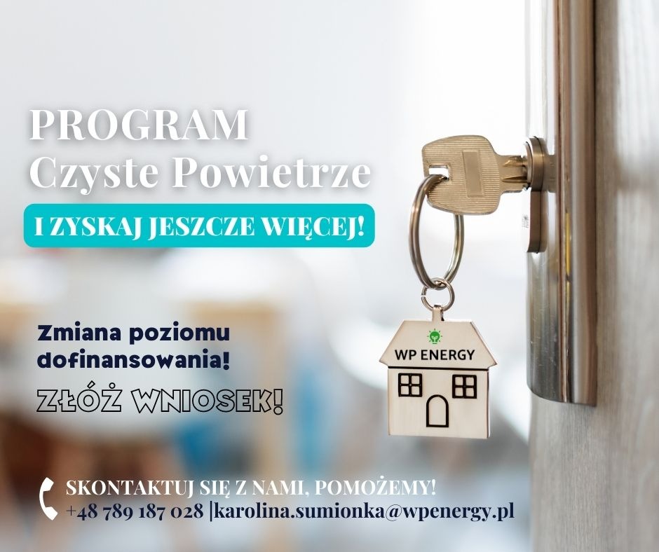 Klucz w zamku z breloczkiem w kształcie domu z logo WP Energy, informacja o programie Czyste Powietrze i zmianie poziomu dofinansowania, zachęta do złożenia wniosku i kontakt z firmą.