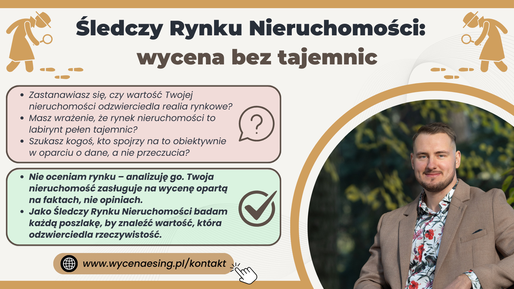 Grafika reklamowa: 'Śledczy Rynku Nieruchomości: wycena bez tajemnic', z uśmiechniętym mężczyzną w brązowej marynarce i informacjami o usłudze wyceny nieruchomości.