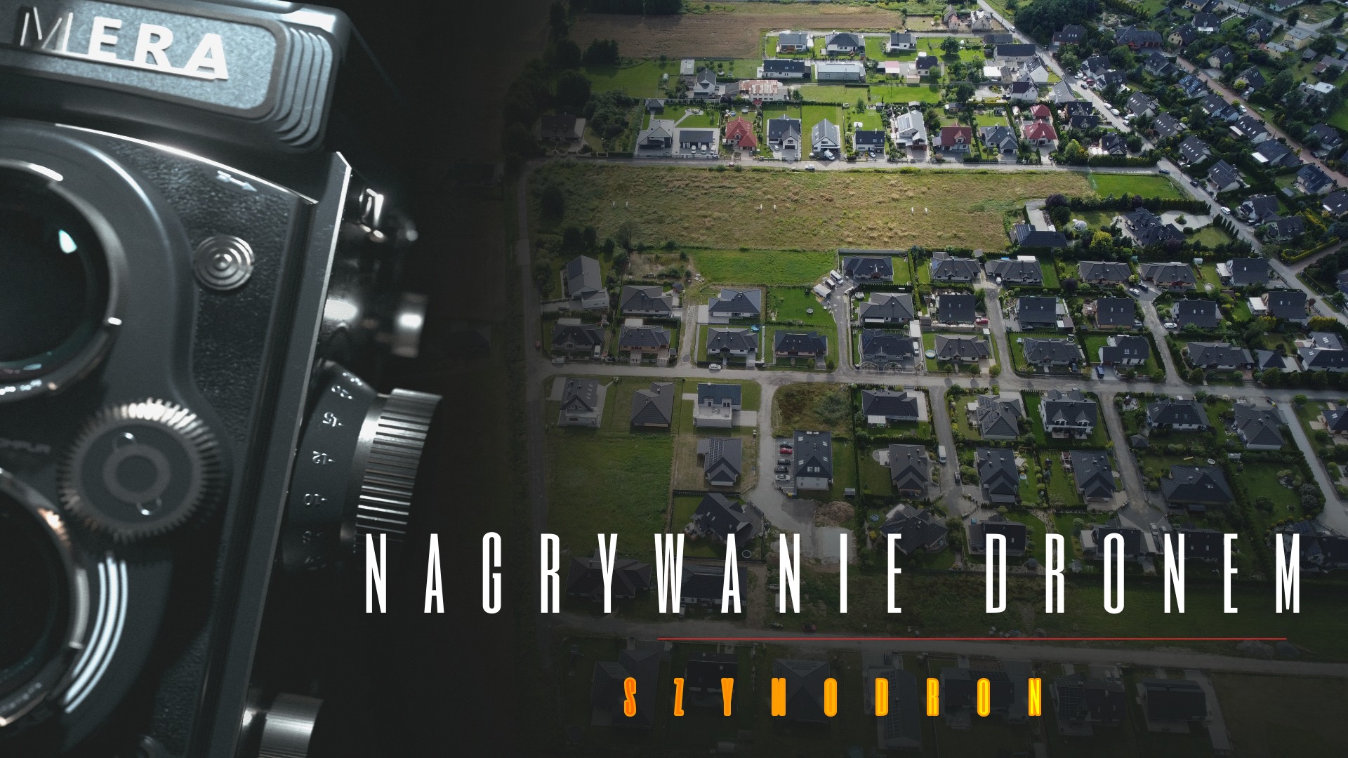 Kamera MERA z widokiem na nagranie dronem osiedla domów jednorodzinnych z lotu ptaka, częściowo przesłonięte przez sprzęt.