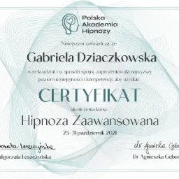 Certyfikat ukończenia kursu Hipnozy Zaawansowanej, wydany przez Polską Akademię Hipnozy dla Gabrieli Dziaczkowskiej, datowany na 25-31 października 2021, z podpisami Małgorzaty Leszczyńskiej...