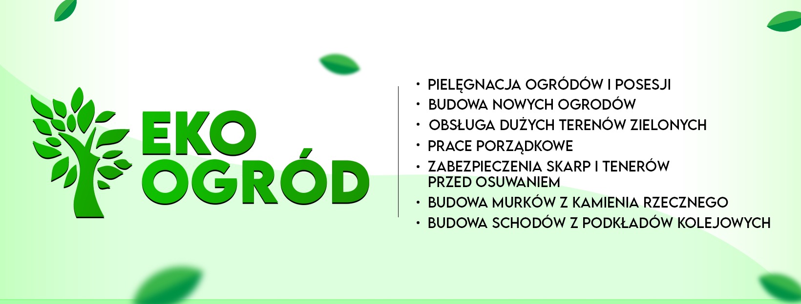 Grafika z zielonym logo firmy Eko Ogród i listą usług ogrodniczych, takich jak pielęgnacja ogrodów i posesji, budowa nowych ogrodów, obsługa dużych terenów zielonych, prace porządkowe...