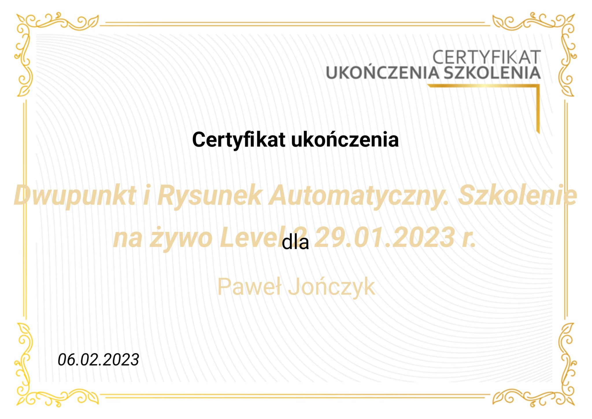 Certyfikat ukończenia szkolenia 'Dwupunkt i Rysunek Automatyczny' na żywo Level dla Pawła Jończyka, z datą 29.01.2023, wydany 06.02.2023, z ozdobnymi złotymi ramkami.