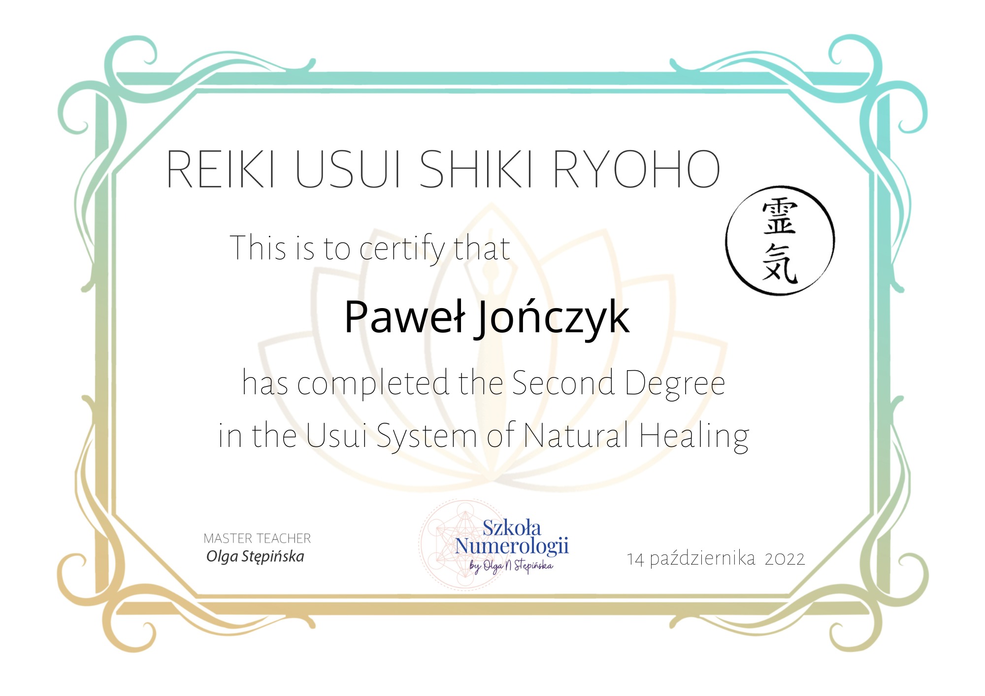 Certyfikat Reiki Usui Shiki Ryoho dla Pawła Jończyka, potwierdzający ukończenie drugiego stopnia w systemie uzdrawiania naturalnego Usui, wystawiony przez Master Teacher Olgę Stępińską ze Szkoły...