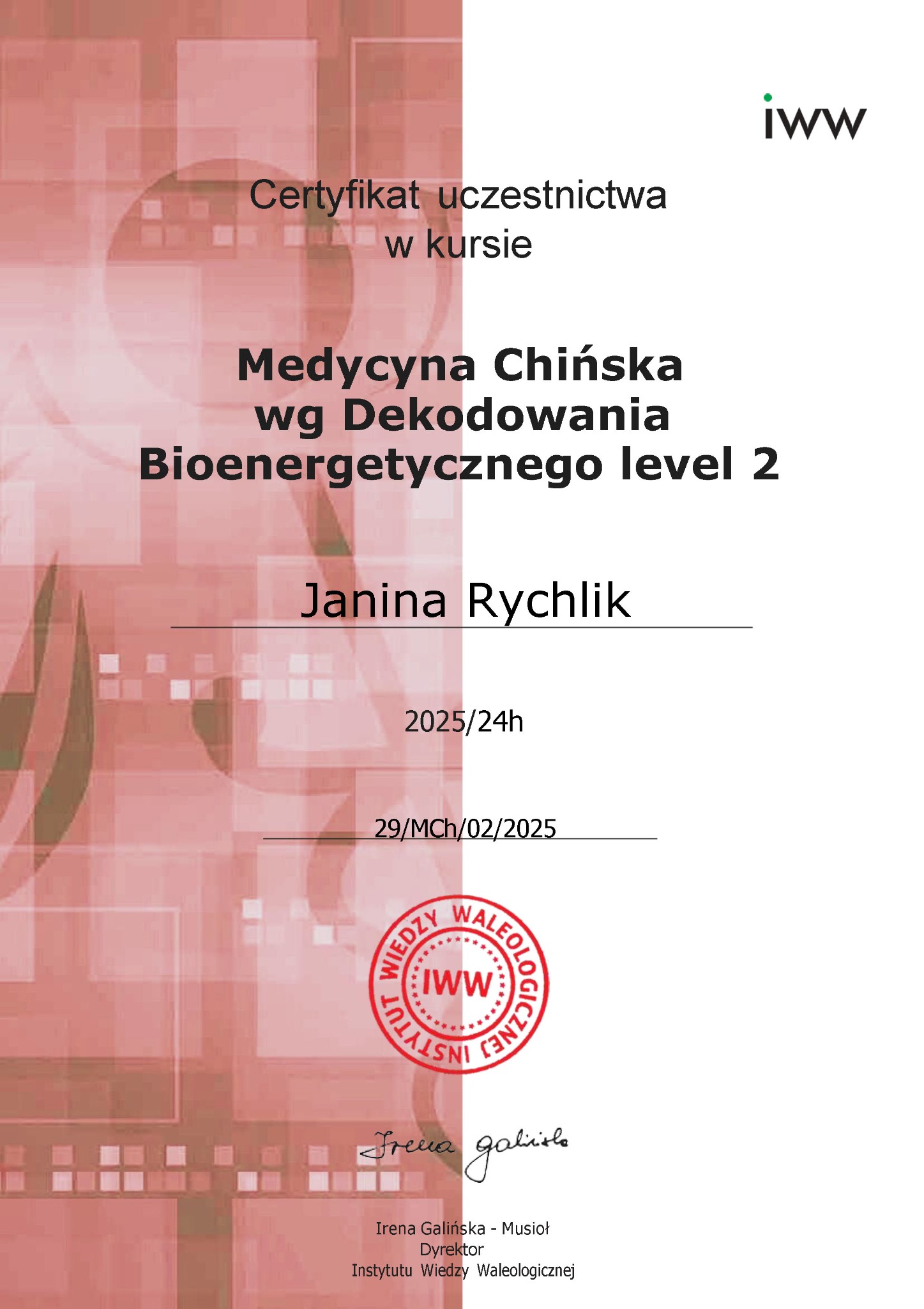 Certyfikat uczestnictwa w kursie Medycyny Chińskiej wg Dekodowania Bioenergetycznego level 2, wydany dla Janiny Rychlik przez Instytut Wiedzy Waleologicznej IWW, z datą ważności 2025/24h.