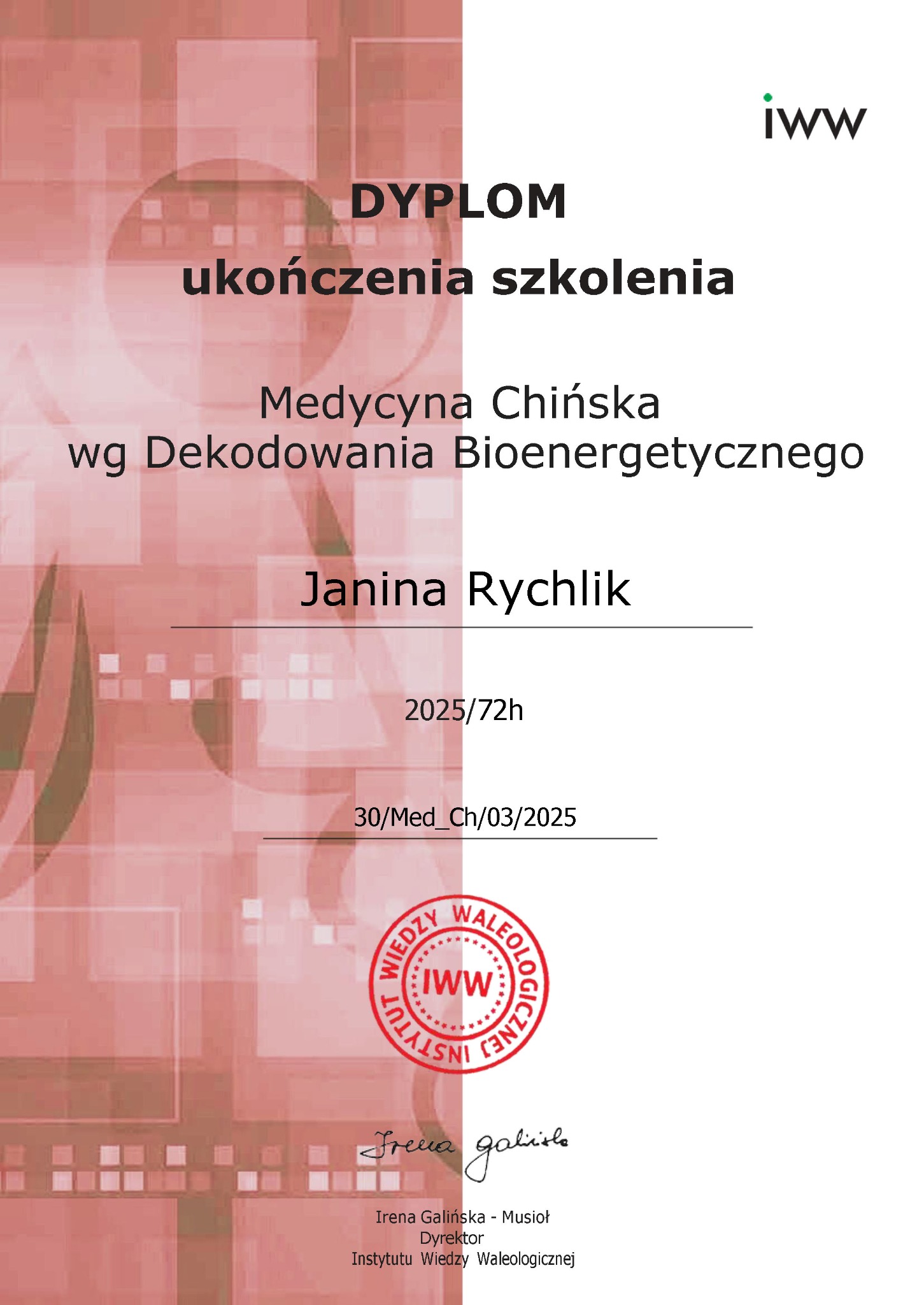 Dyplom ukończenia szkolenia z Medycyny Chińskiej wg Dekodowania Bioenergetycznego, wystawiony dla Janiny Rychlik przez Instytut Wiedzy Waleologicznej, z pieczęcią i podpisem dyrektora Ireny...