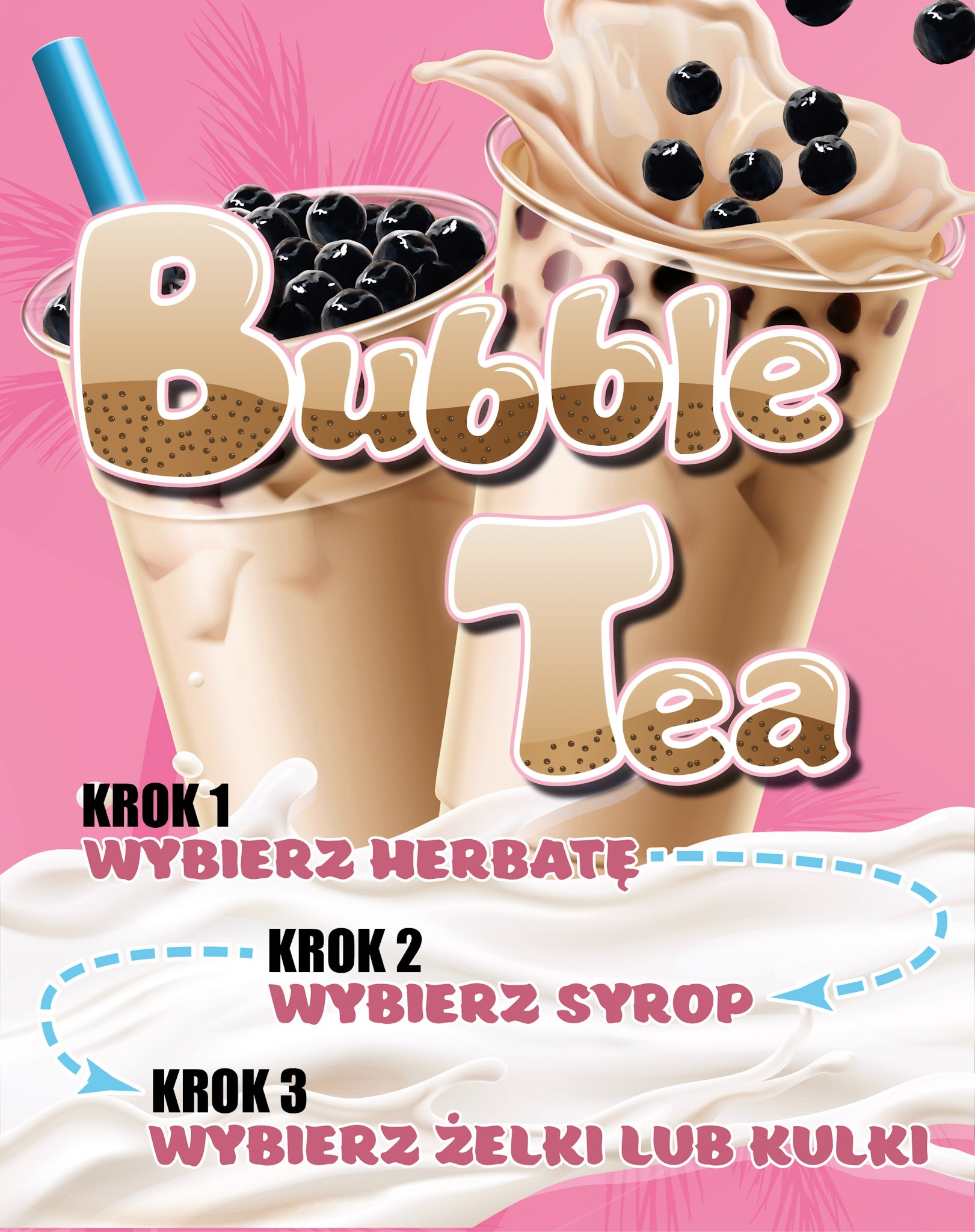 Grafika reklamowa Bubble Tea z instrukcją wyboru składników: herbaty, syropu i żelków lub kulek tapioki, na różowym tle z palmami.
