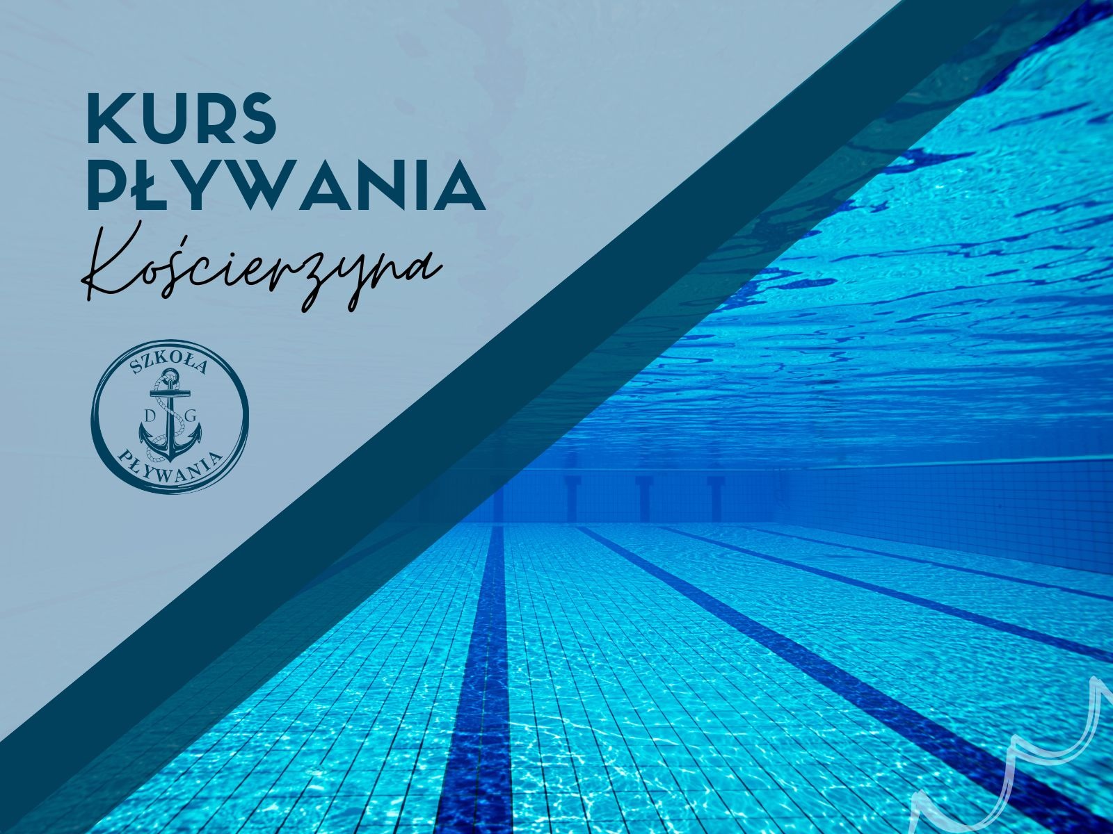Grafika reklamowa kursu pływania w Kościerzynie z logo szkoły pływania na tle basenu widzianego z perspektywy podwodnej.