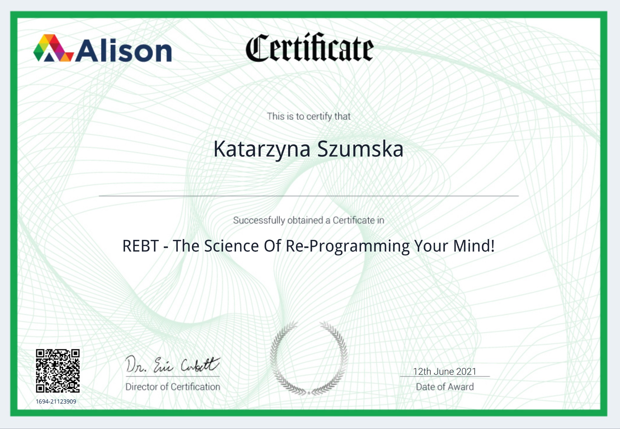 Certyfikat ukończenia kursu REBT - The Science Of Re-Programming Your Mind! wydany przez Alison dla Katarzyny Szumskiej, z datą 12 czerwca 2021.