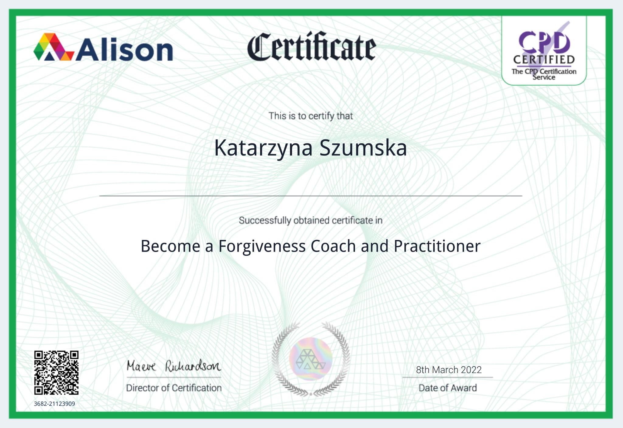 Certyfikat ukończenia kursu online 'Become a Forgiveness Coach and Practitioner' wystawiony przez Alison dla Katarzyny Szumskiej, z datą 8 marca 2022, podpisany przez Director of Certification...