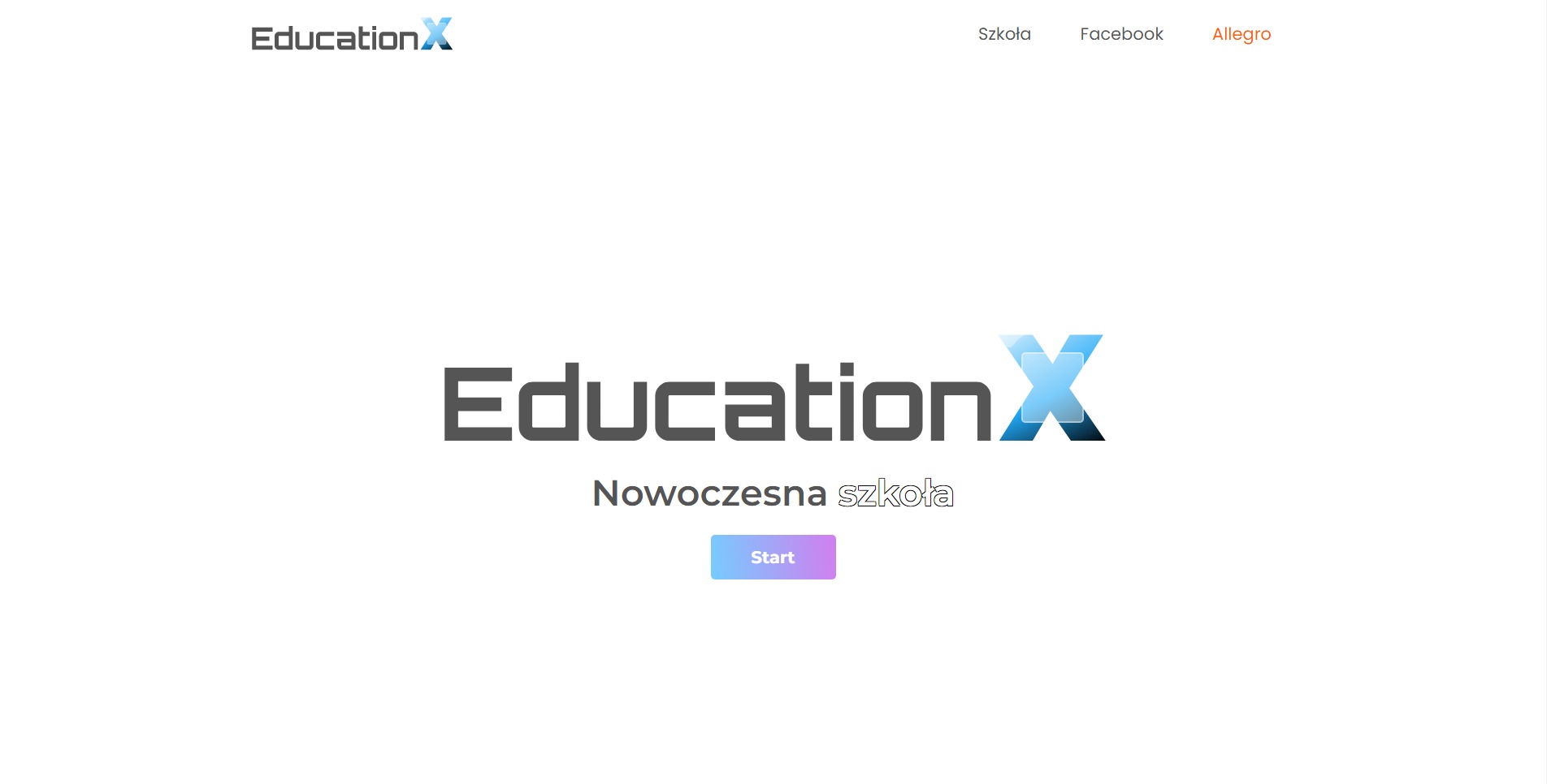 Zrzut ekranu strony internetowej EducationX z minimalistycznym designem, szarym tekstem i niebieskim akcentem w logo, pod napisem widnieje hasło 'Nowoczesna szkoła' oraz przycisk 'Start'.