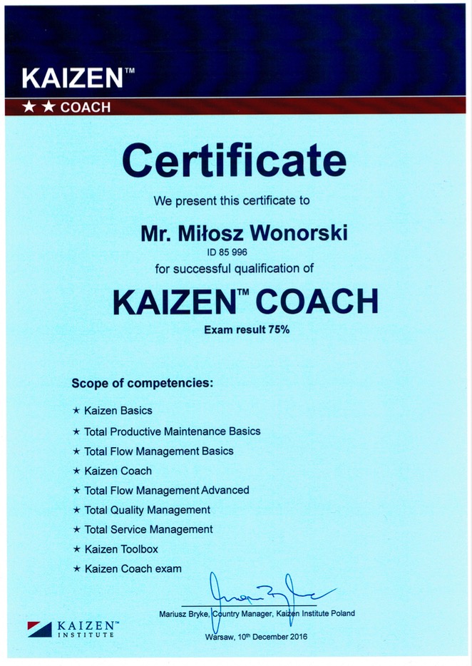 Certyfikat Kaizen Coach dla Mr. Miłosza Wonorskiego z wynikiem egzaminu 75%, wydany przez Kaizen Institute Poland, podpisany przez Country Managera Mariusza Bryke, datowany na 10 grudnia 2016...