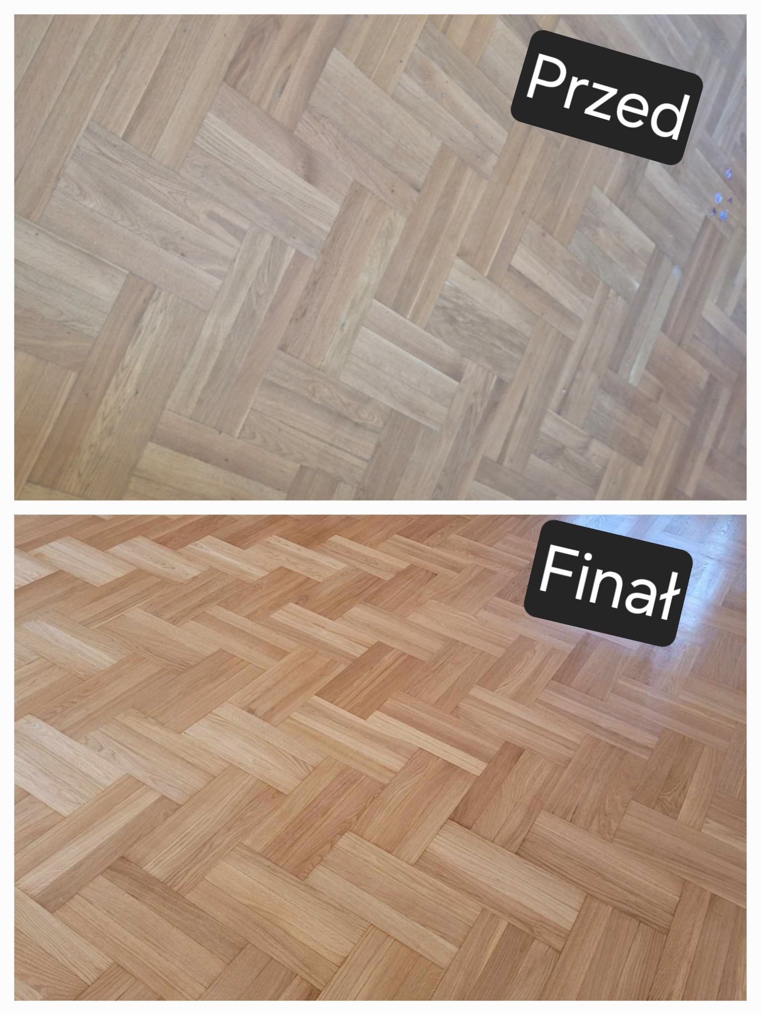Parkiet ułożony w jodełkę: stan przed renowacją (góra) i po odświeżeniu (dół). Widoczne różnice w kolorze i połysku drewna. Napis 'Przed' i 'Finał'.