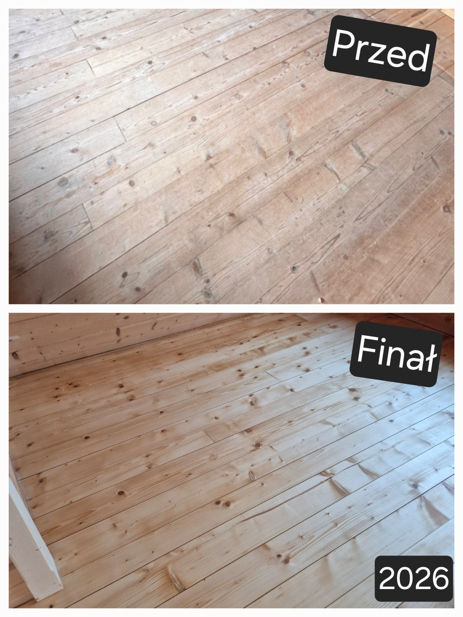Zdjęcie 'przed i po' prezentujące odnowioną drewnianą podłogę z wyraźnym rysunkiem słojów. Górna część pokazuje stan przed, dolna po renowacji z datą 2026.
