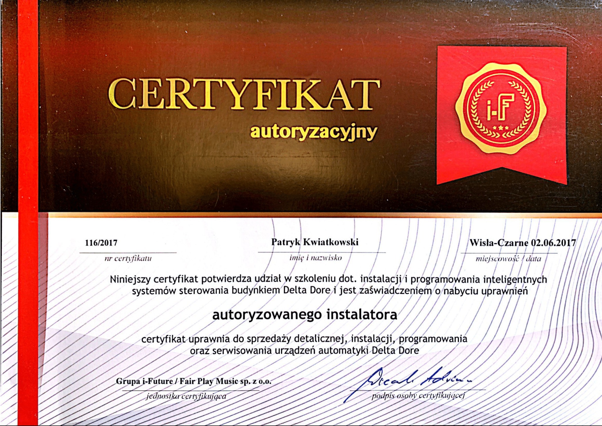 Certyfikat autoryzacyjny instalatora systemów sterowania budynkiem Delta Dore, wydany przez Grupę i-Future / Fair Play Music sp. z o.o. dla Patryka Kwiatkowskiego z Wisły-Czarne, datowany na 02.06.