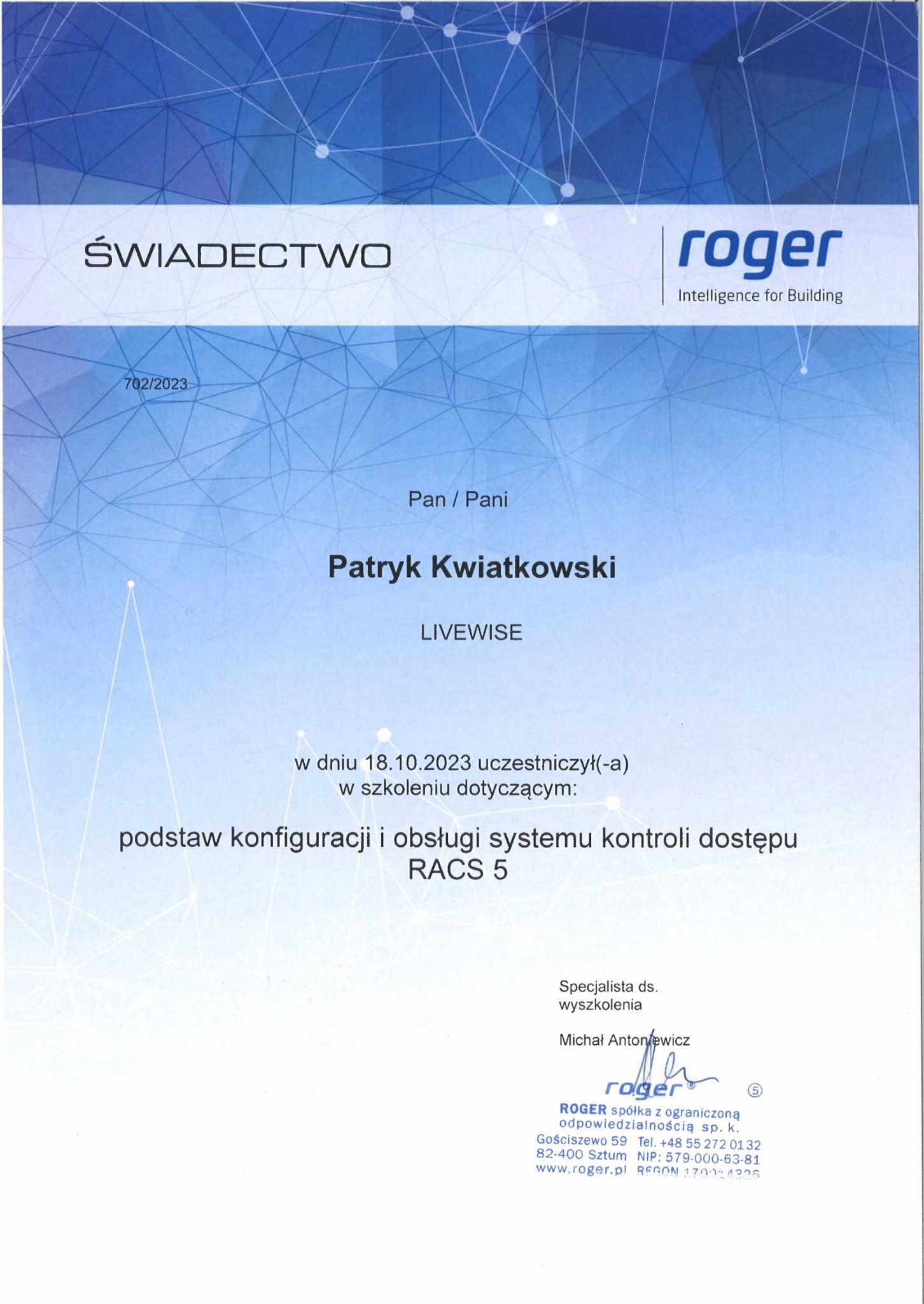 Skan świadectwa ukończenia szkolenia z zakresu konfiguracji i obsługi systemu kontroli dostępu RACS 5, wydanego przez firmę Roger dla Patryka Kwiatkowskiego.