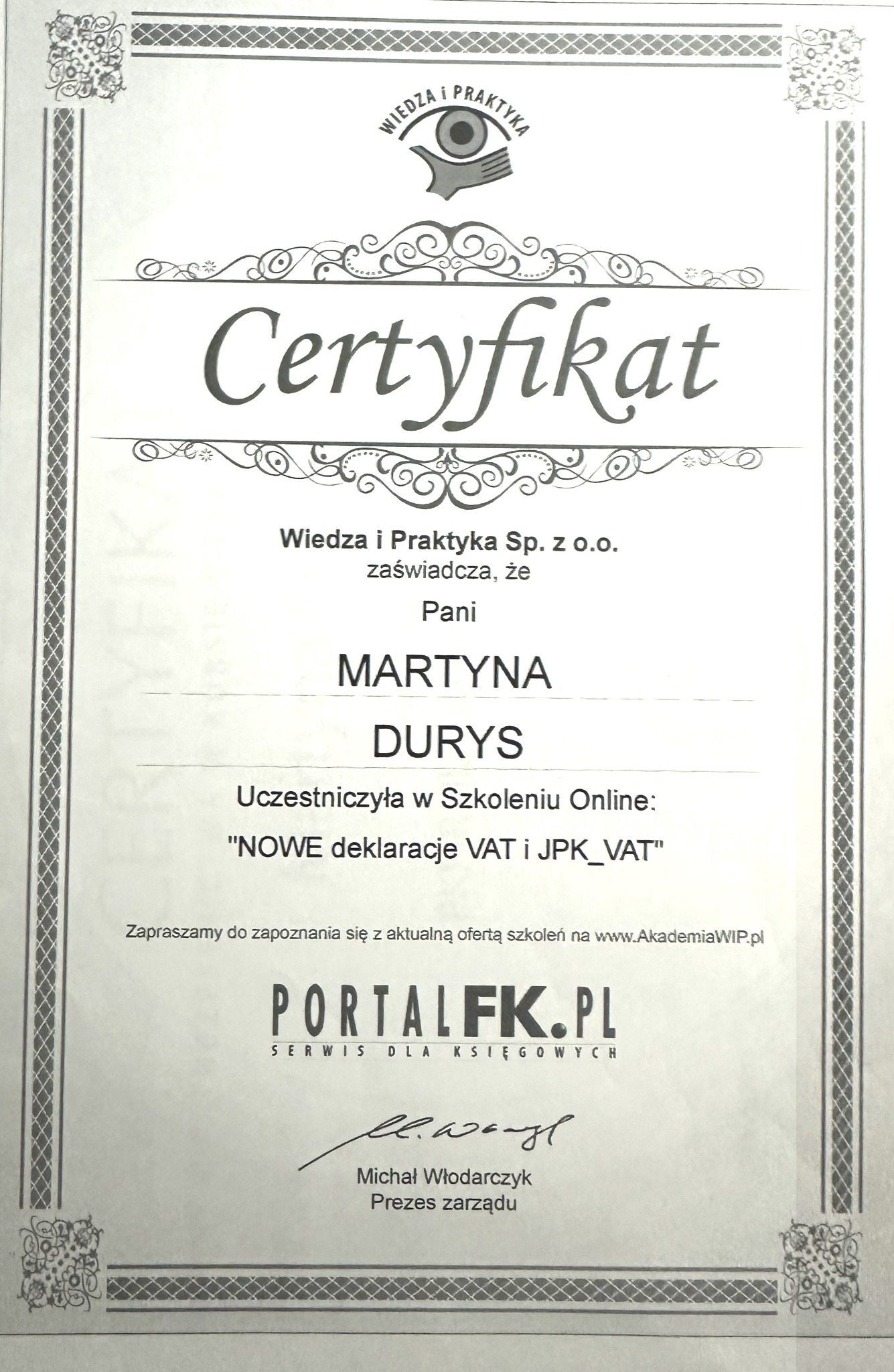 Certyfikat ukończenia szkolenia online 'NOWE deklaracje VAT i JPK_VAT' dla Martyny Durys, wydany przez Wiedza i Praktyka Sp. z o.o. z logo Portalfk.pl.