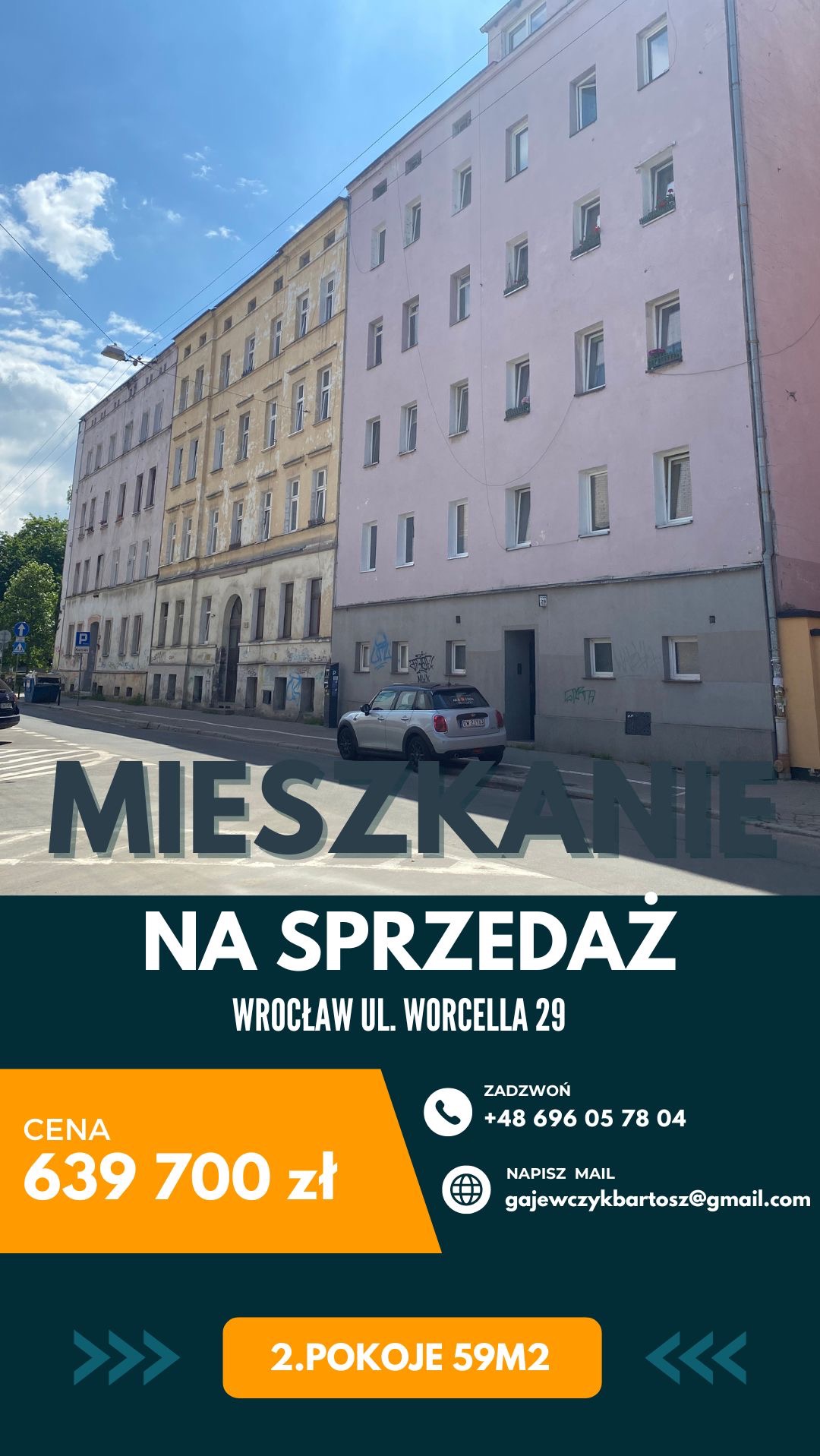 Ogłoszenie sprzedaży mieszkania we Wrocławiu przy ulicy Worcella 29 z widoczną ceną 639 700 zł, numerem telefonu i adresem email na tle budynku mieszkalnego i zaparkowanego samochodu.