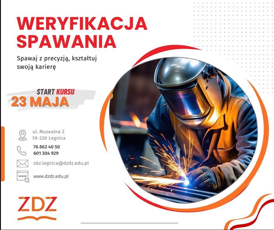 Plakat reklamowy kursu weryfikacji spawania: spawacz w ochronnej masce spawalniczej podczas pracy, iskry, tekst 'Weryfikacja Spawania', data rozpoczęcia kursu 23 Maja, logo ZDZ.