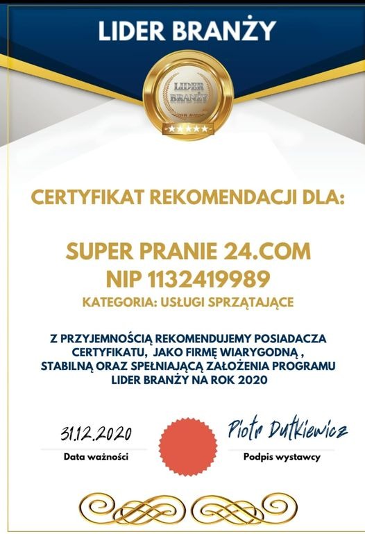 Certyfikat rekomendacji dla firmy Super Pranie 24.com, NIP 1132419989, w kategorii Usługi Sprzątające, z datą ważności 31.12.2020 i podpisem Piotra Dutkiewicza. Certyfikat 'Lider Branży' z logo...