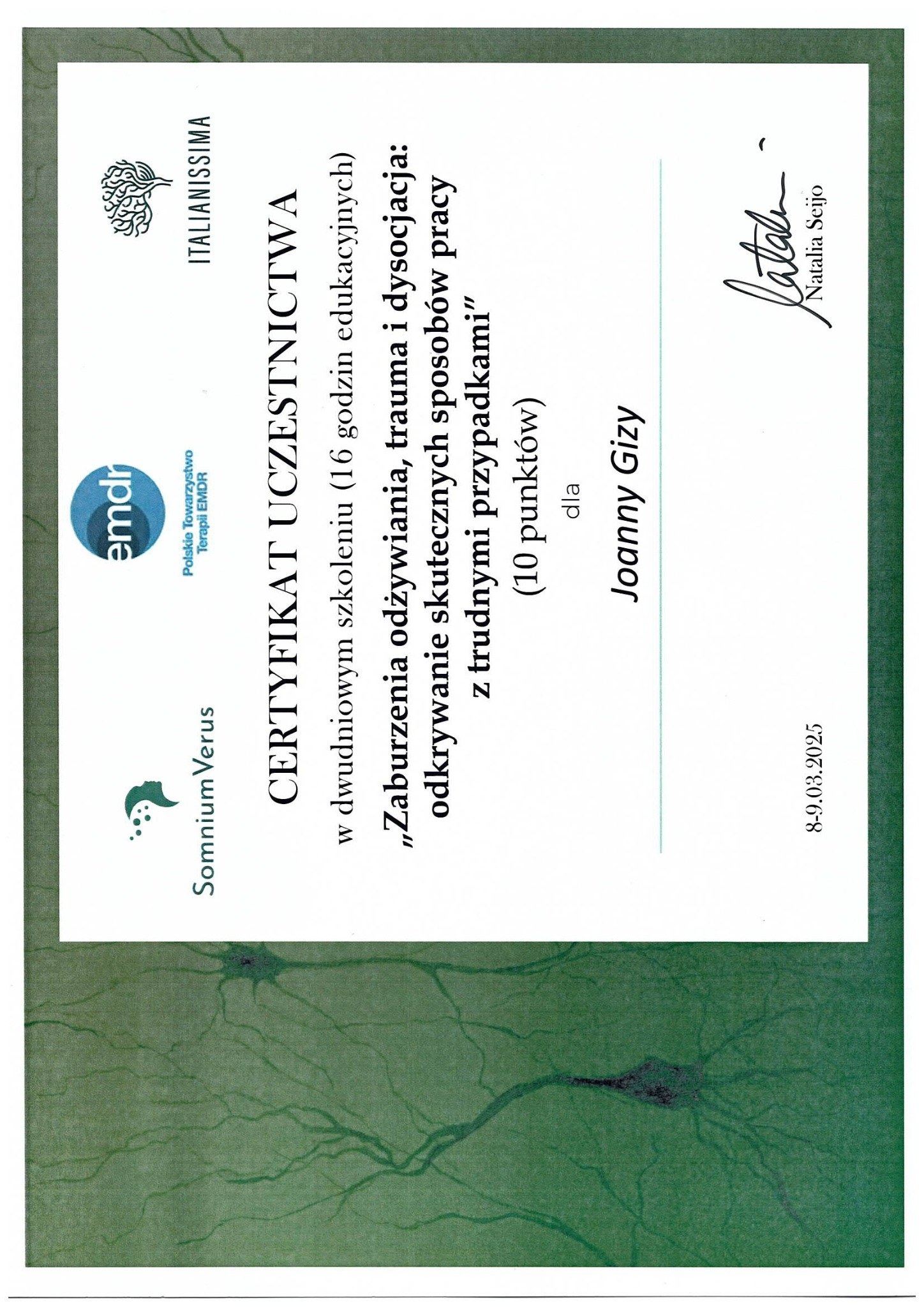 Certyfikat uczestnictwa w szkoleniu 'Zaburzenia odżywiania, trauma i dysocjacja' dla Joanny Gizy, z podpisem Natalii Seijo. Szkolenie EMDR, 16 godzin edukacyjnych.