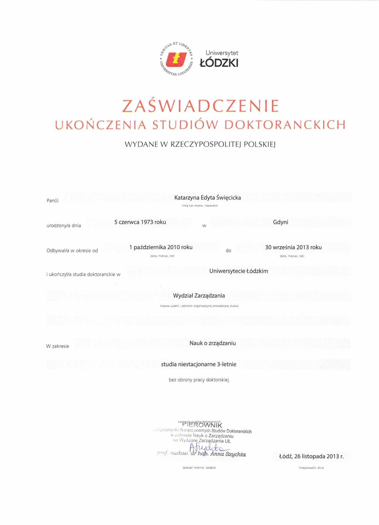 Skan zaświadczenia o ukończeniu studiów doktoranckich na Uniwersytecie Łódzkim, Wydział Zarządzania, w zakresie Nauk o Zarządzaniu, wydanego dla Katarzyny Edyty Święcickiej, data wystawienia 26...