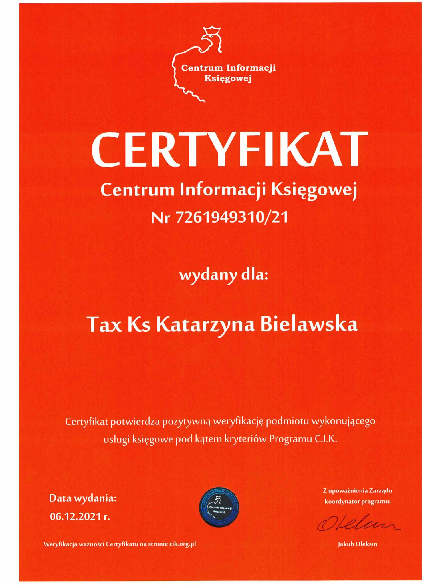 Certyfikat Centrum Informacji Księgowej nr 7261949310/21 wydany dla Tax Ks Katarzyna Bielawska, potwierdzający pozytywną weryfikację usług księgowych pod kątem kryteriów Programu C.I.K., data...