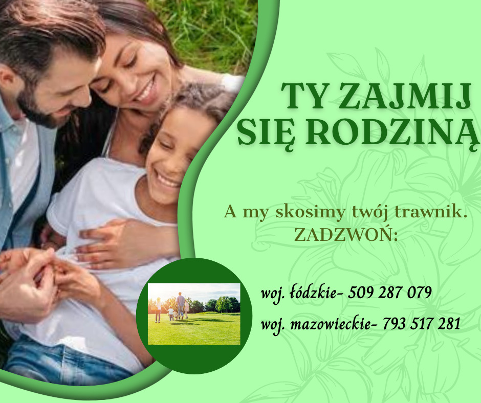 Grafika reklamowa z uśmiechniętą rodziną na tle zieleni i tekstem: 'Ty zajmij się rodziną, a my skosimy twój trawnik. Zadzwoń:' oraz numerami telefonów.
