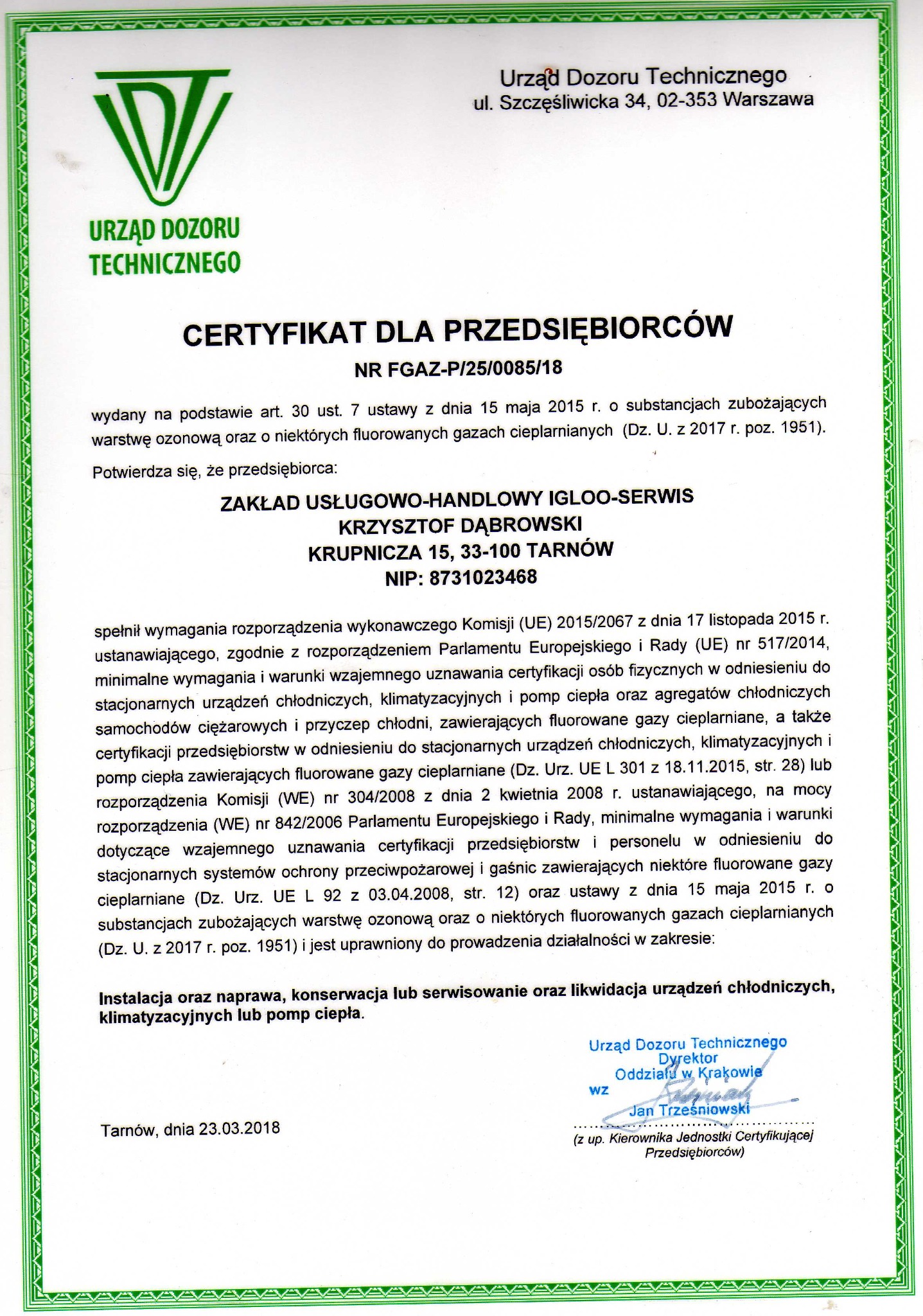 Skan certyfikatu Urzędu Dozoru Technicznego dla przedsiębiorstwa zajmującego się instalacją, naprawą, konserwacją, serwisowaniem i likwidacją urządzeń chłodniczych, klimatyzacyjnych lub pomp ciepła...