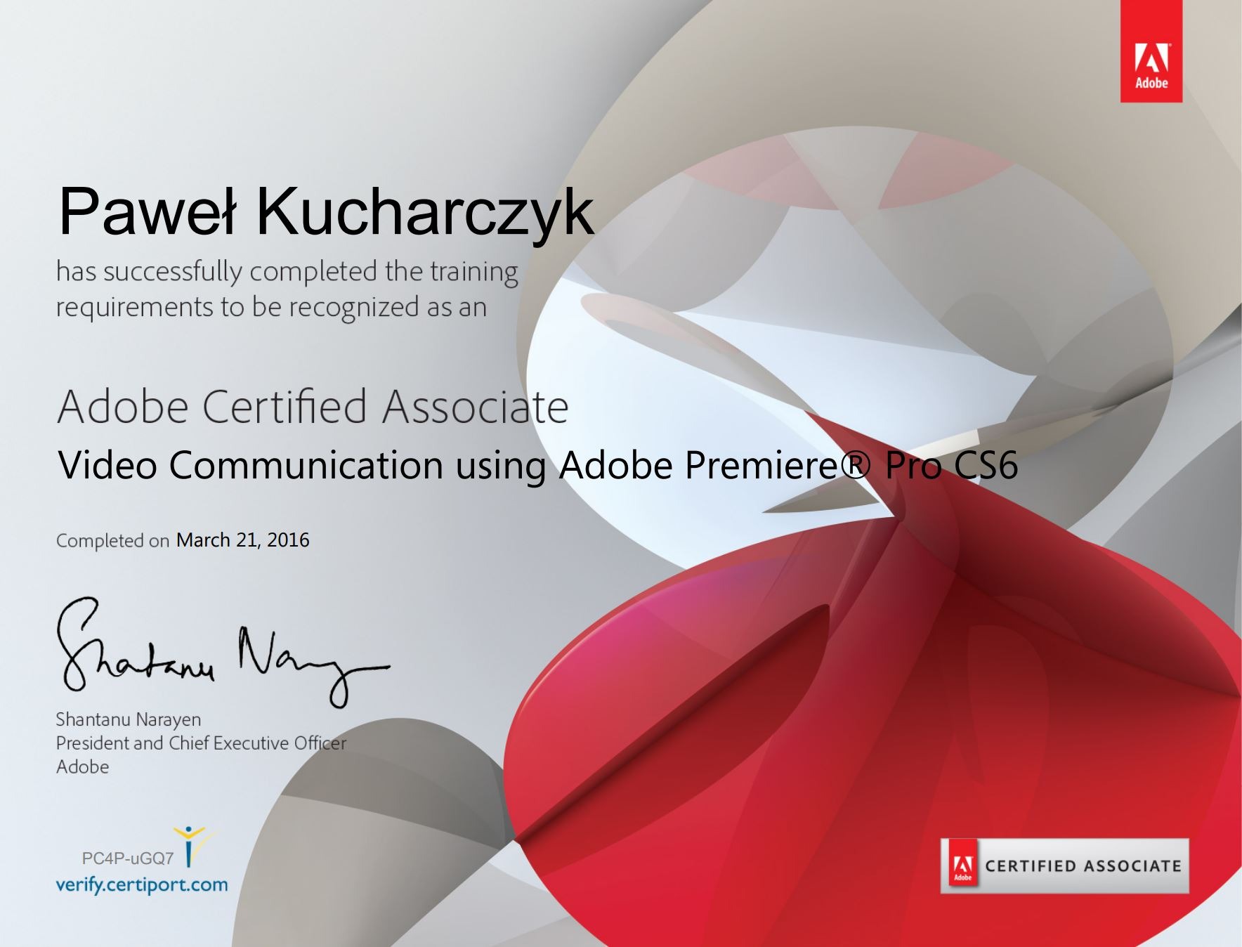 Certyfikat Adobe Certified Associate Video Communication using Adobe Premiere Pro CS6 dla Pawła Kucharczyka, potwierdzający ukończenie szkolenia 21 marca 2016, z podpisem Shantanu Narayen...