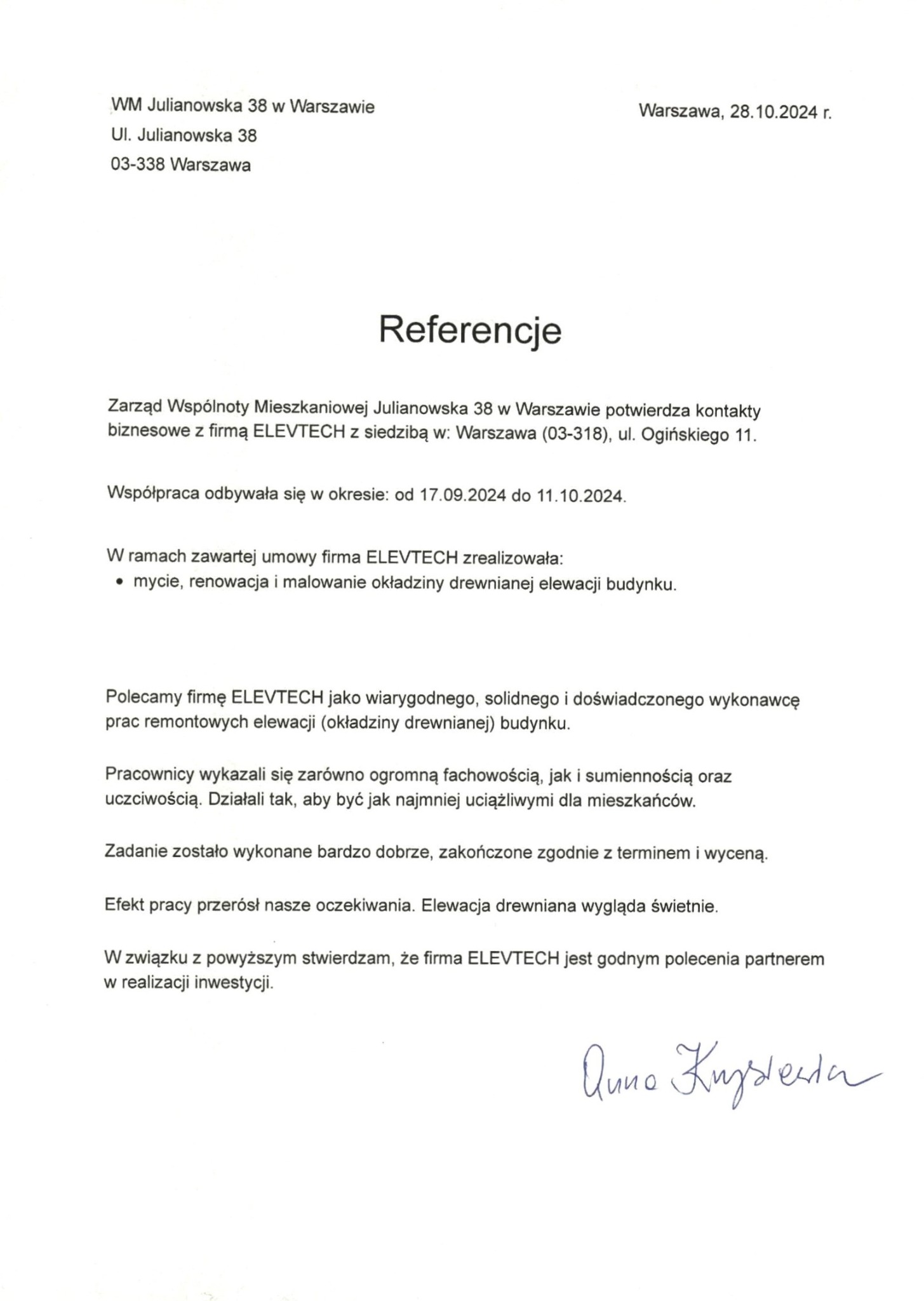 Skan dokumentu referencyjnego dla firmy ELEVTECH, potwierdzającego realizację mycia, renowacji i malowania drewnianej elewacji budynku przy ul. Julianowskiej 38 w Warszawie, wystawionego przez...