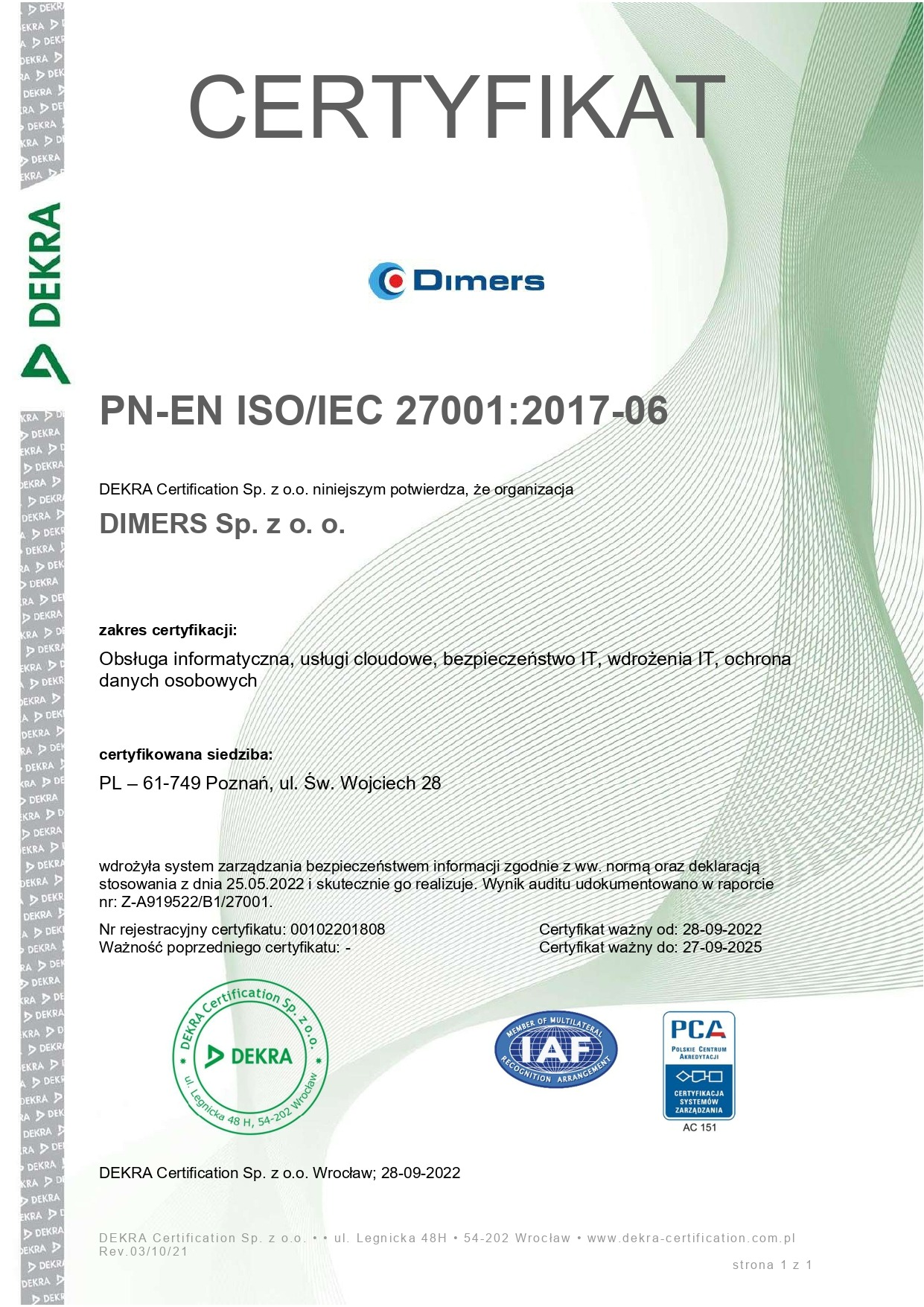 Skan certyfikatu PN-EN ISO/IEC 27001:2017-06 firmy Dimers Sp. z o.o. potwierdzony przez DEKRA Certification, dotyczący obsługi informatycznej, usług cloudowych, bezpieczeństwa IT, wdrożeń IT...