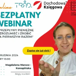 Grafika reklamowa bezpłatnego webinaru 'Przepływy pieniężne zrozumieć i zrobić za pierwszym razem' z datą 15 grudnia 2024, prezentowana przez Magdalenę Maracz-Konopińską, biegłego rewidenta, z logo...