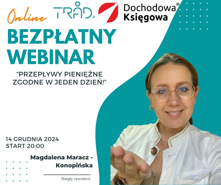Reklama bezpłatnego webinaru online o przepływach pieniężnych, prowadzona przez Magdalenę Maracz-Konopińską, biegłego rewidenta, z logotypami TRÅD i Dochodowa Księgowa.