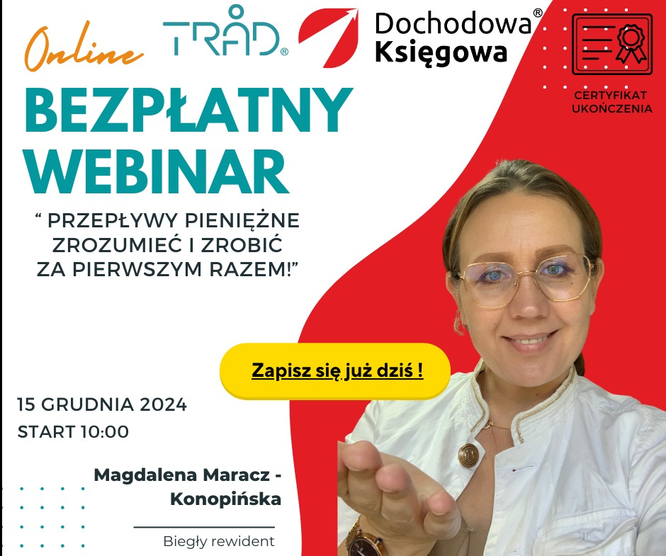 Grafika reklamowa bezpłatnego webinaru 'Przepływy pieniężne zrozumieć i zrobić za pierwszym razem' z datą 15 grudnia 2024, prezentowana przez Magdalenę Maracz-Konopińską, biegłego rewidenta, z logo...