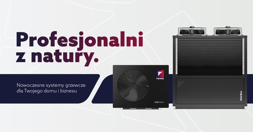 Grafika reklamowa prezentująca nowoczesne, czarne pompy ciepła marki Feris z napisem 'Profesjonalni z natury. Nowoczesne systemy grzewcze dla Twojego domu i biznesu.'
