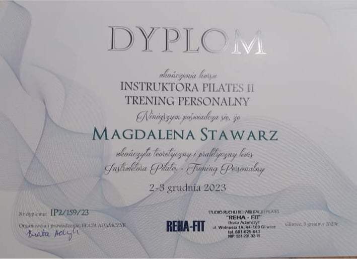 Dyplom ukończenia kursu instruktora Pilates II i Treningu Personalnego dla Magdaleny Stawarz, wydany przez Studio Ruchu Rehabilitacji Pilates Reha-Fit z Gliwic, z datą 2-3 grudnia 2023.