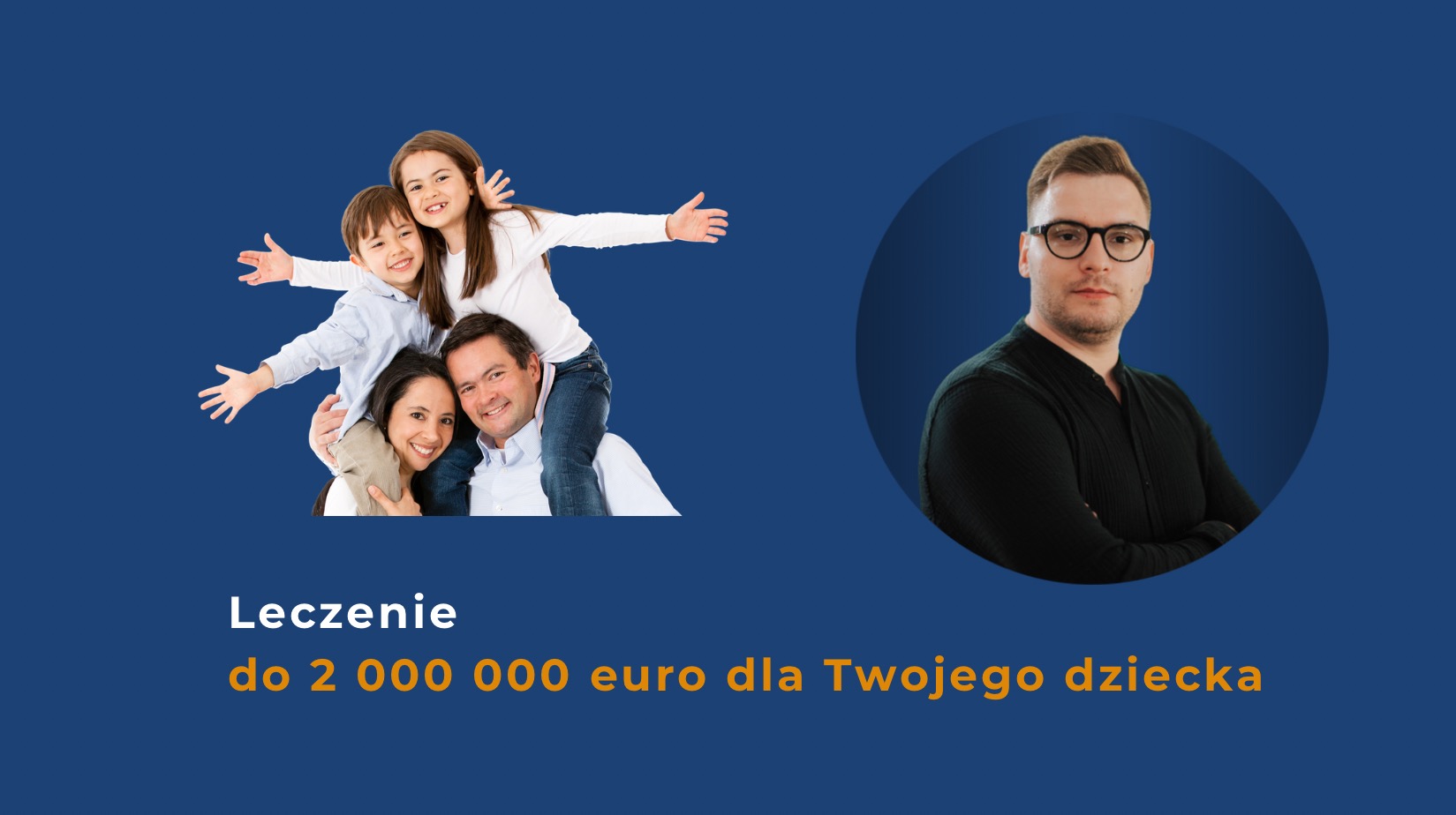 Zdjęcie rodziny z dwójką dzieci na tle niebieskiego baneru z tekstem o leczeniu i portretem mężczyzny w okręgu.