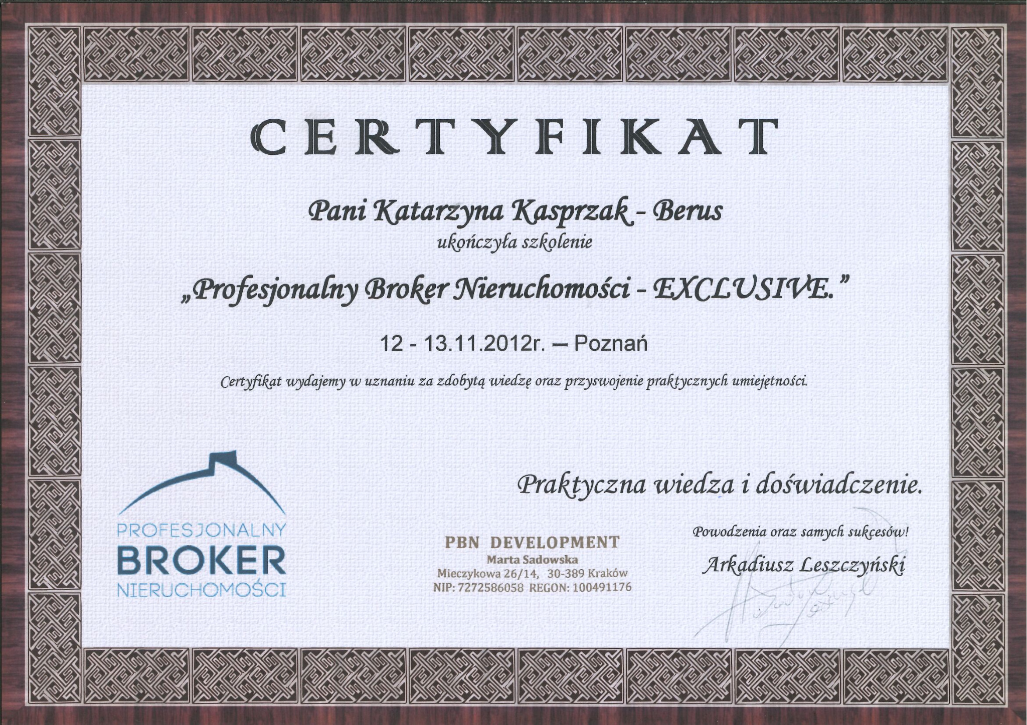Certyfikat 'Profesjonalny Broker Nieruchomości' dla Pani Katarzyny Kasprzak-Berus, wydany przez PBN Development. Uznanie za wiedzę i umiejętności.