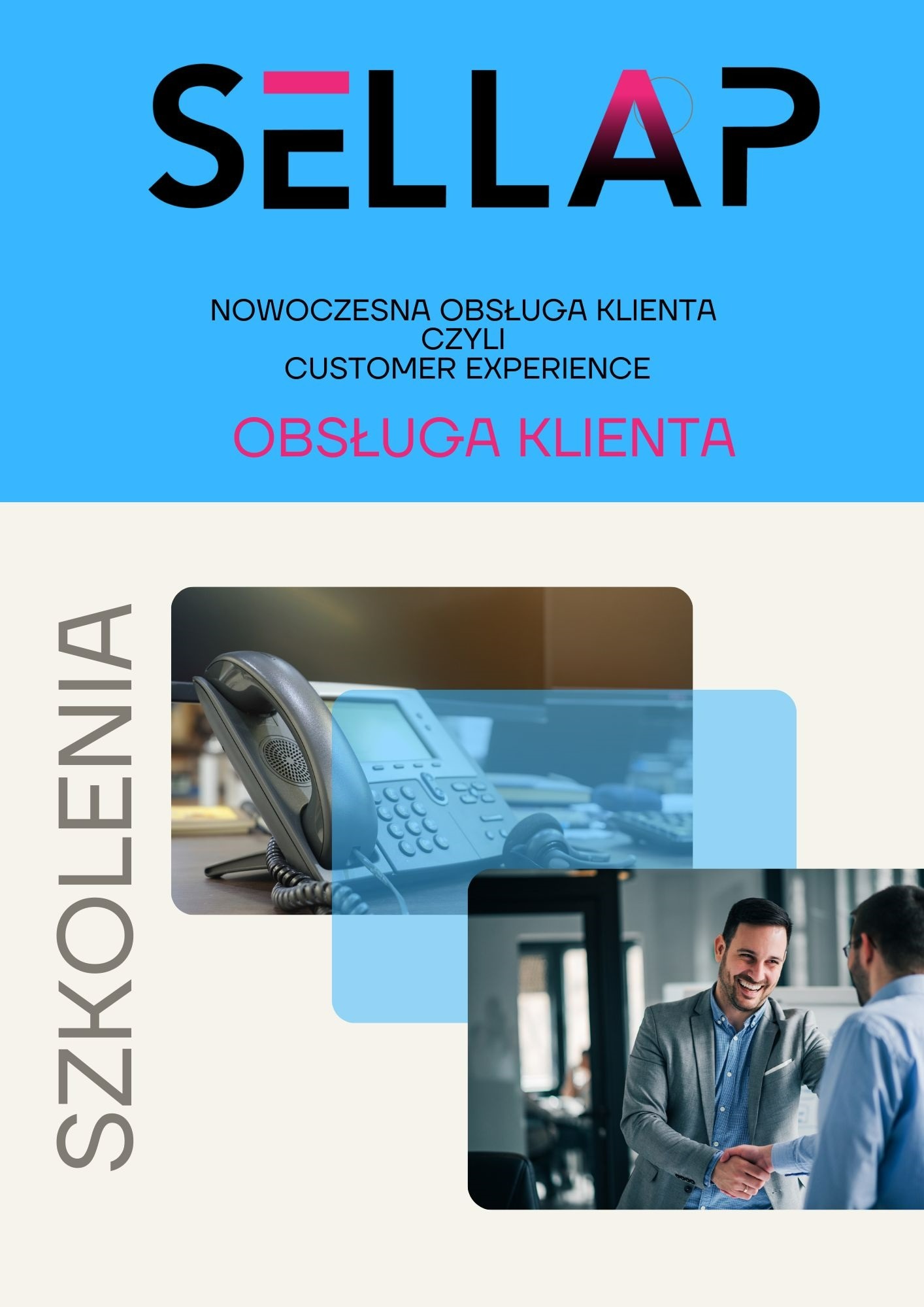 Grafika reklamowa: logo firmy SELLAP, hasła 'Nowoczesna obsługa klienta czyli Customer Experience', zdjęcie telefonu stacjonarnego na biurku oraz uśmiechniętego mężczyzny w garniturze witającego...