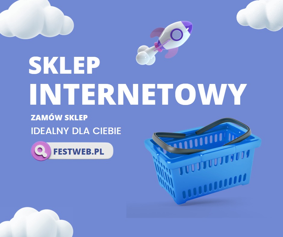Grafika reklamowa: tekst 'Sklep Internetowy' nad niebieskim koszykiem zakupowym, rakieta w tle i chmury, oferta 'Zamów sklep idealny dla Ciebie' z adresem Festweb.pl.
