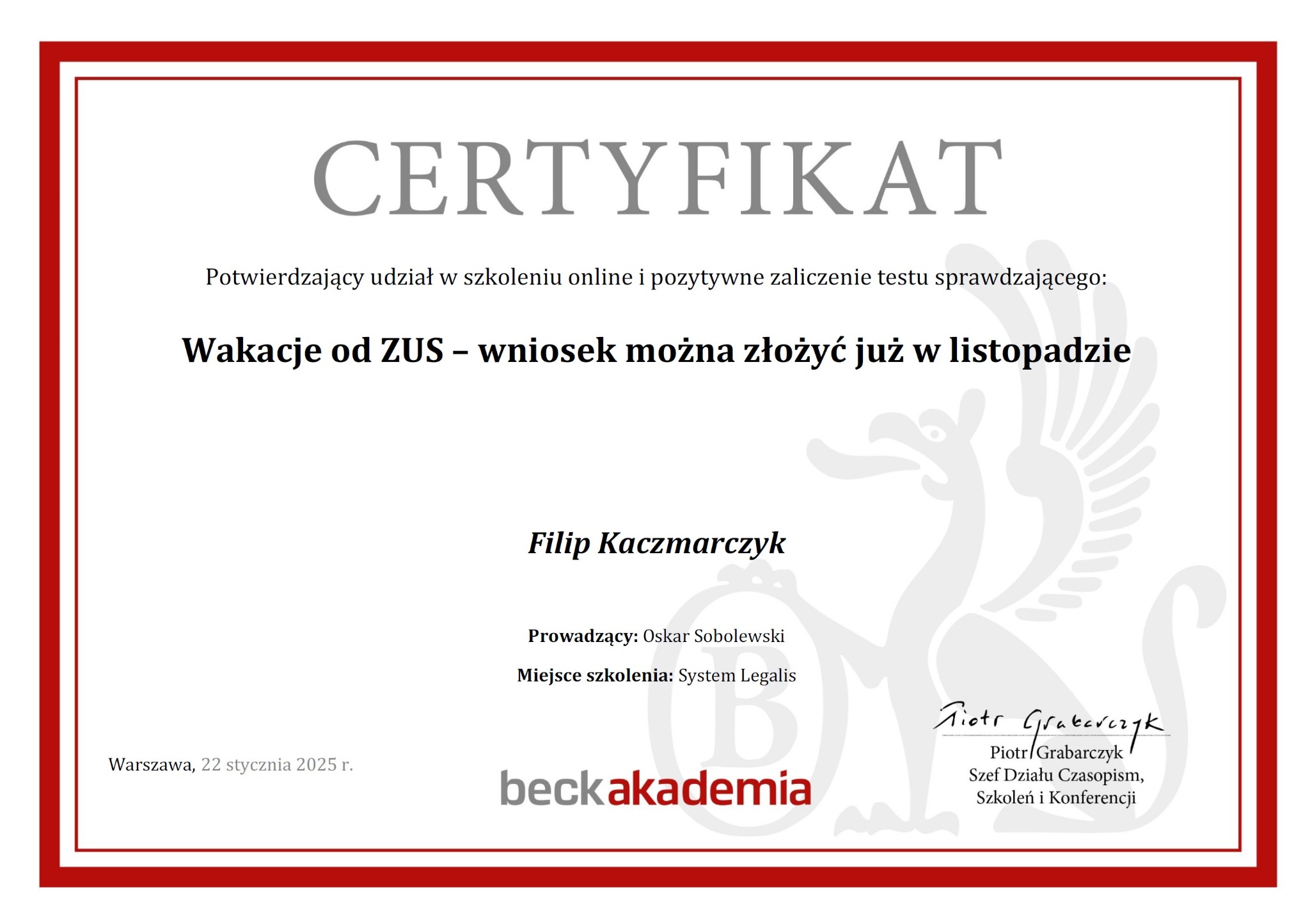 Certyfikat ukończenia szkolenia online z zakresu ZUS, wystawiony przez Beck Akademia dla Filipa Kaczmarczyka, potwierdzający pozytywne zaliczenie testu, z datą 22 stycznia 2025 i podpisem Piotra...