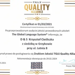Certyfikat jakości TGLS Quality Alliance dla firmy D & S Krzysztof Cieśliczka, potwierdzający pozytywny wynik audytu szkoleń. Dokument z datą 01.03.2021 i rekomendacją ważną do 29.02.2024, zawiera...