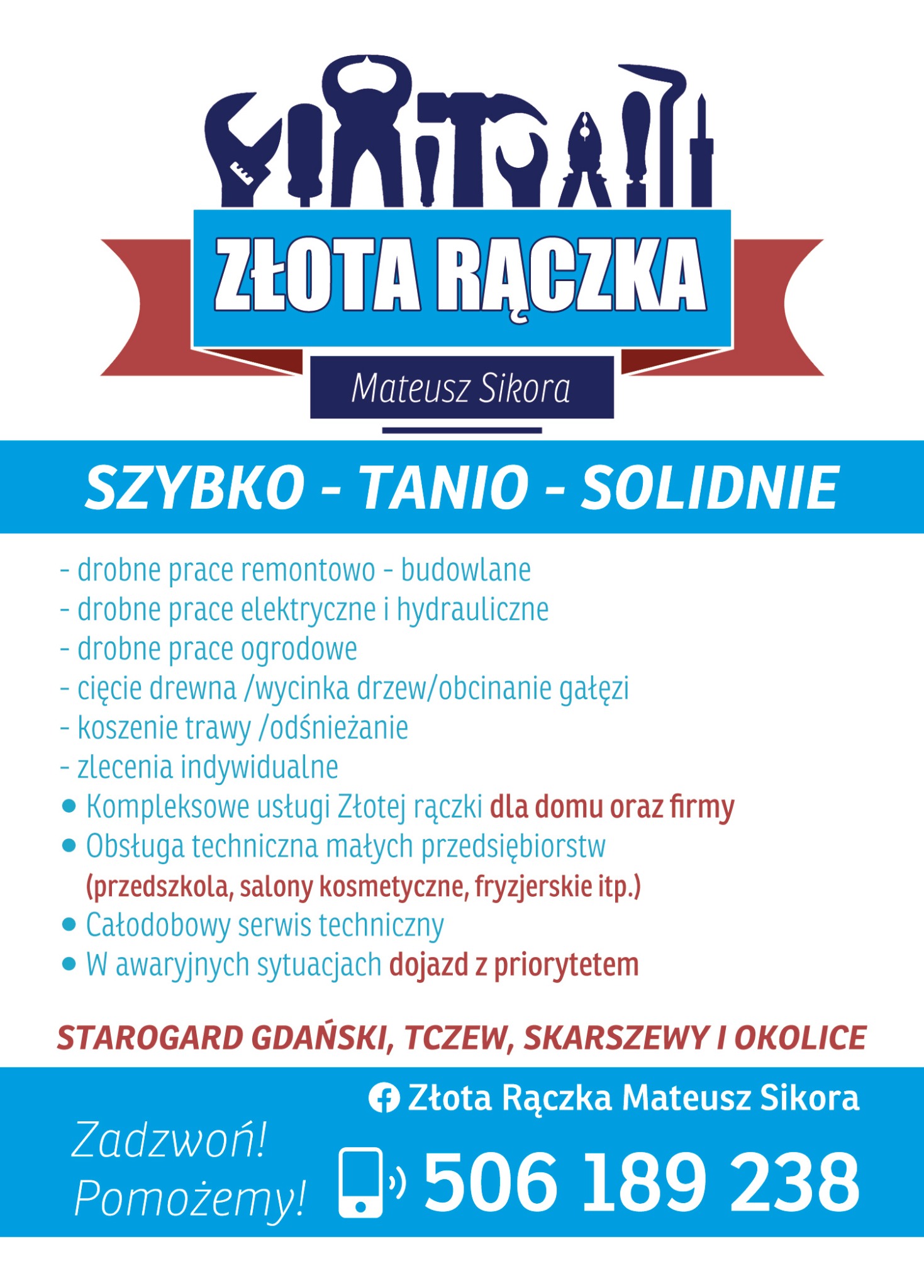 Ogłoszenie firmy Złota Rączka Mateusz Sikora oferującej drobne prace remontowo-budowlane, elektryczne, hydrauliczne, ogrodowe, cięcie drewna, koszenie trawy, obsługę techniczną i całodobowy serwis...
