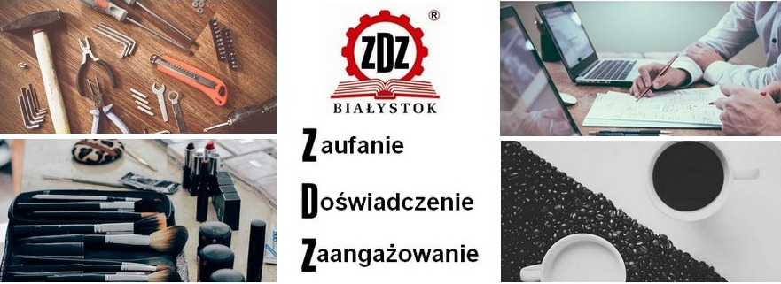 Kompozycja kolażu zdjęć: narzędzia na drewnianym stole, logo firmy ZDZ Białystok z hasłami zaufanie, doświadczenie, zaangażowanie, osoby pracujące przy laptopie nad dokumentami, filiżanka kawy...