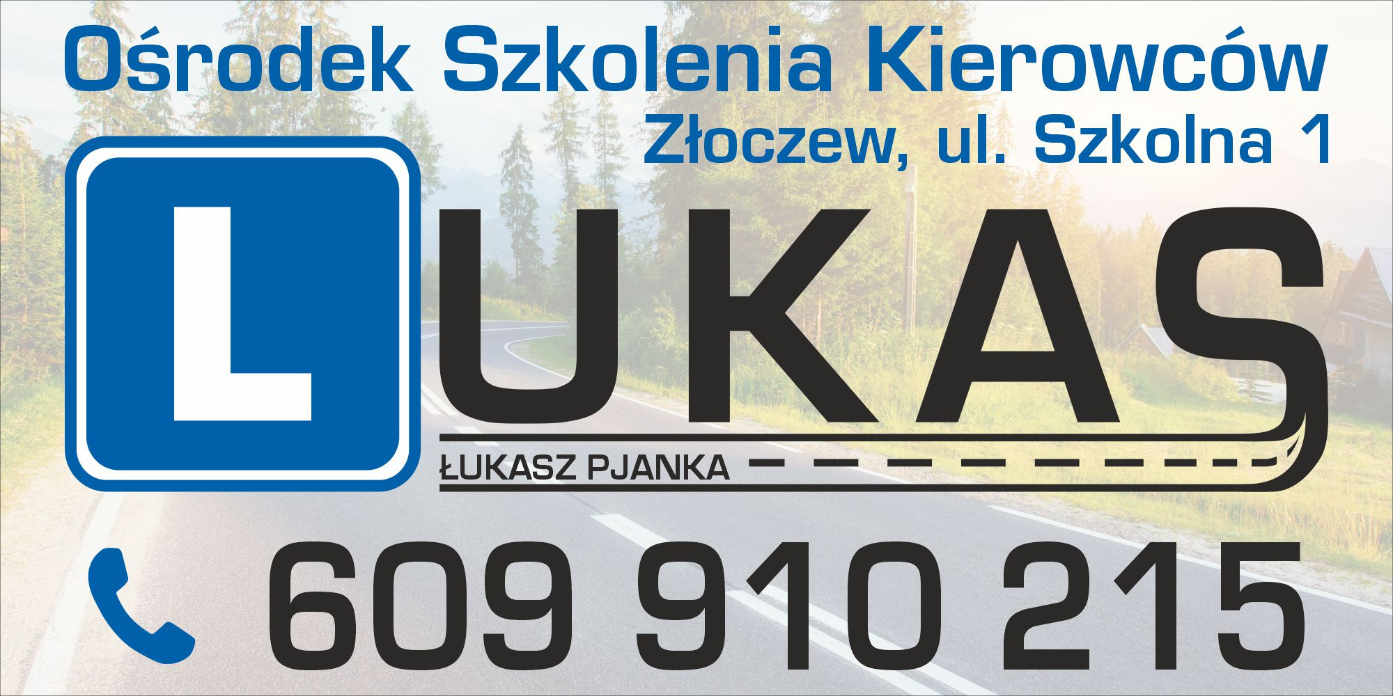 Grafika reklamowa ośrodka szkolenia kierowców ŁUKASZ PJANKA w Złoczewie, z numerem telefonu i znakiem drogowym 'L', na tle drogi i lasu.