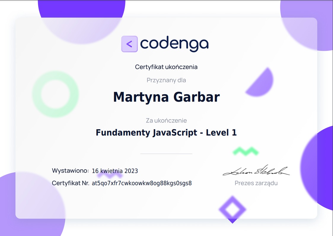 Certyfikat ukończenia kursu Fundamenty JavaScript - Level 1, wystawiony 16 kwietnia 2023 przez Codenga dla Martyny Garbar, z podpisem Prezesa Zarządu