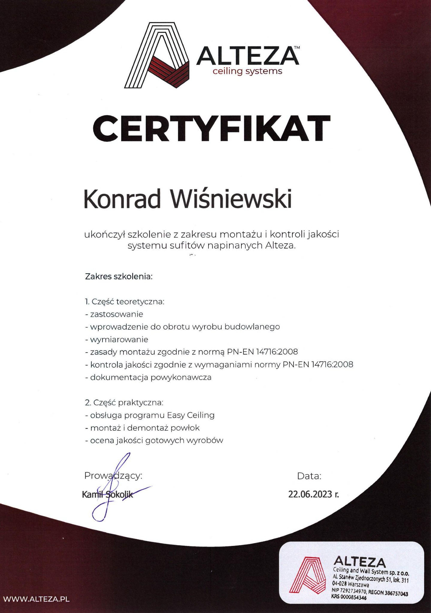 Certyfikat ukończenia szkolenia z montażu i kontroli jakości sufitów napinanych Alteza dla Konrada Wiśniewskiego, wydany 22.06.2023 przez Kamila Sokolika, z wyszczególnionym zakresem teoretycznym...