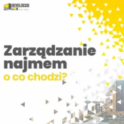 Grafika reklamowa firmy Develocus z hasłem 'Zarządzanie najmem o co chodzi?' na białym tle z żółtymi trójkątami i wizualizacją nowoczesnych budynków mieszkalnych.