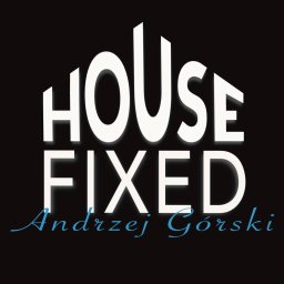 House Fixed Andrzej G&oacute;rski - Malowanie Lokali Firmowych Warszawa